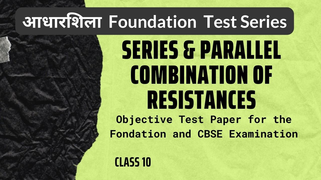 Series and Parallel combination of resistances