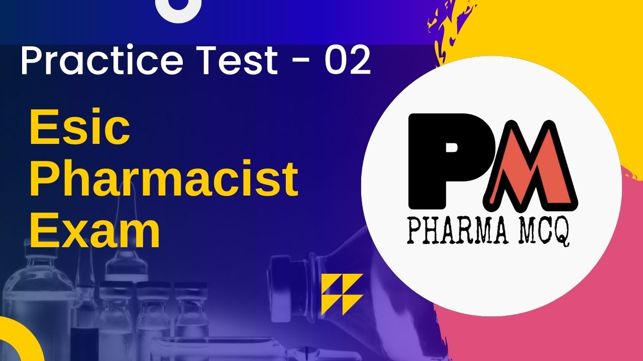 ESIC Pharmacist Exam Practice Paper - 02