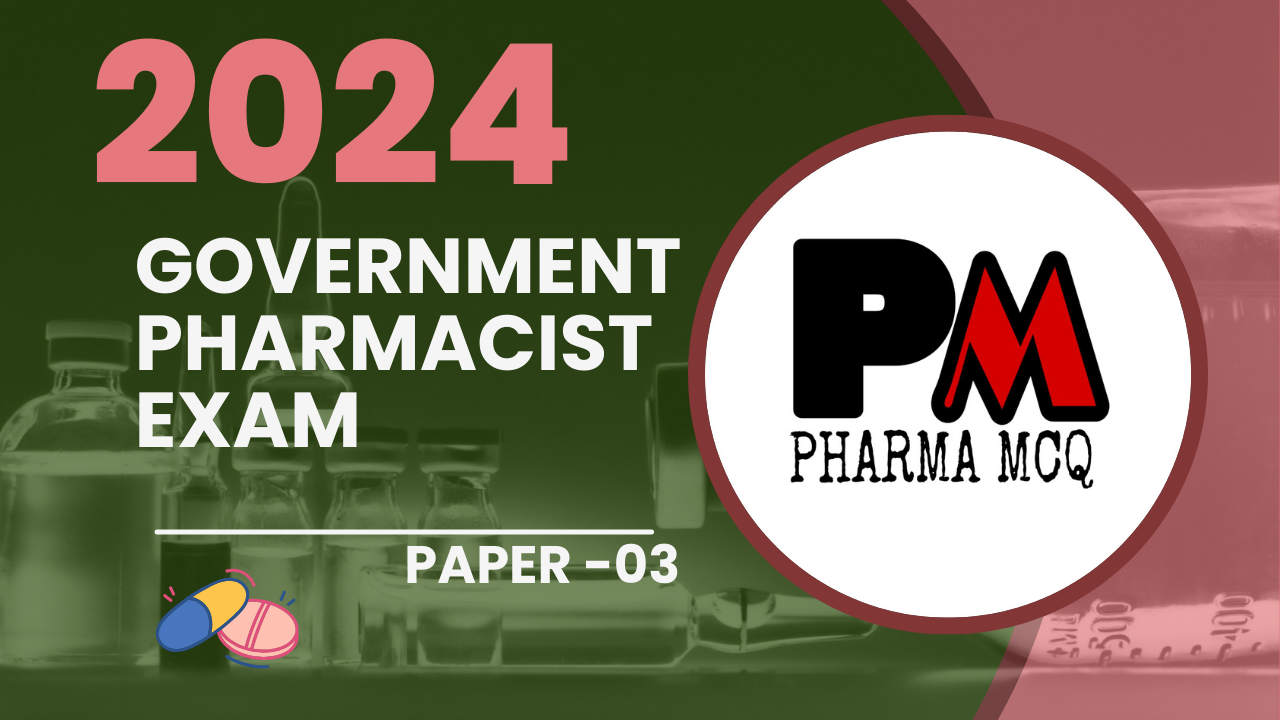 Government Pharmacist Exam Paper - 03